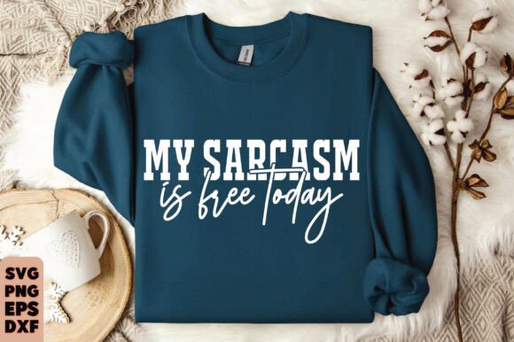 My sarcasm is free today dtf transfer