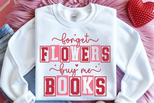 Forget flowers buy me books♥️💕❤️dtf transfer
