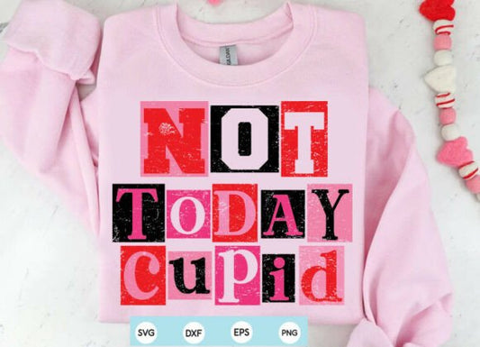 Not today cupid ♥️💕❤️dtf transfer