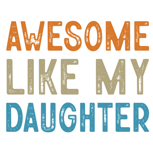 Awesome like my daughter