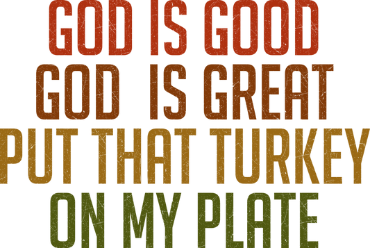 Put that turkey on my plate