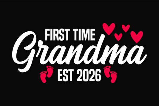 First time grandma 2026 dtf transfer