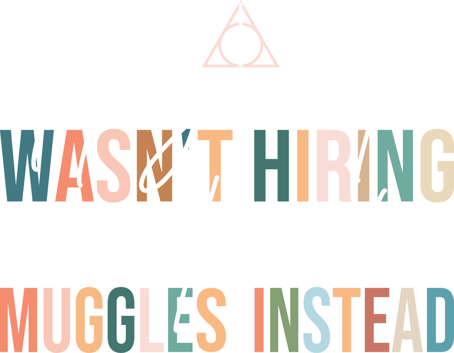 DTF TRANSFER HOGWARTS WASNT HIRING