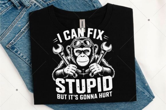 I can fix stupid but it's gonna hurt dtf transfer