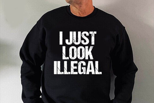 I just look illegal