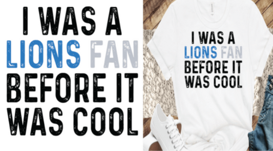 I was a lions fan dtf transfer