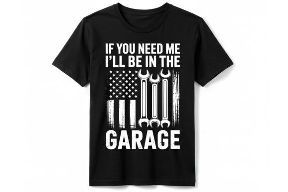 If you need me ill be in the garage Dtf transfer