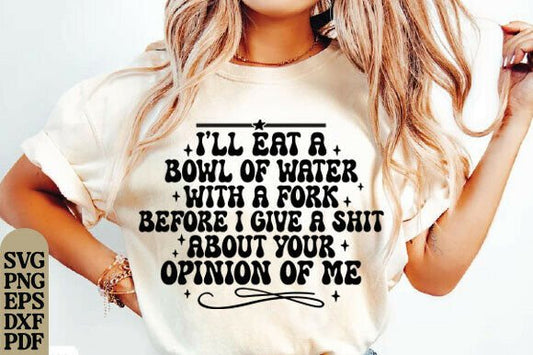 I'll eat a bowl of water with a fork dtf transfer