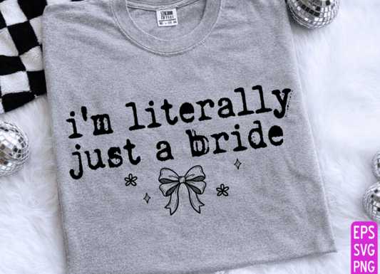 I'm literally just a bride  Dtf Transfer