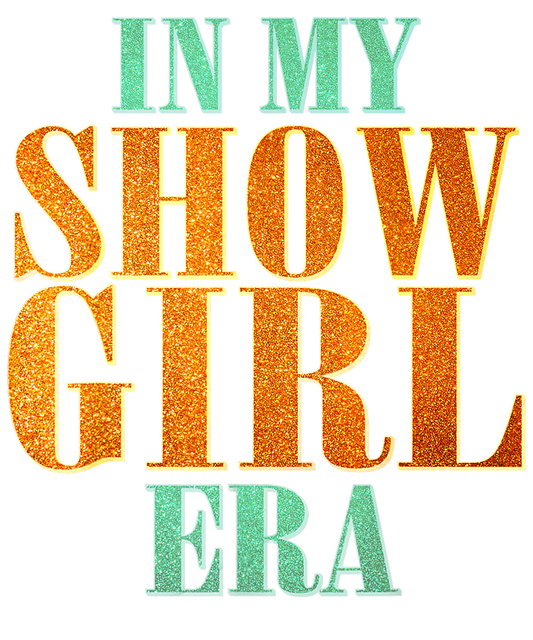 In my showgirl era