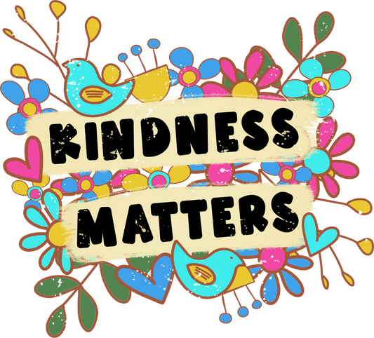 Kindness Matters  Dtf transfer