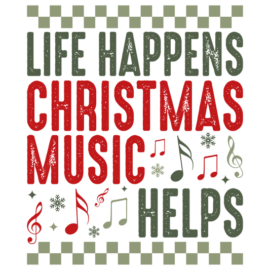 Life happens Christmas music helps
