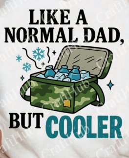 Like a normal dad only cooler