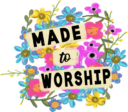 Made to Worship Dtf transfer