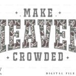 Camo make heaven crowded DTF transfer - Hur&Co.
