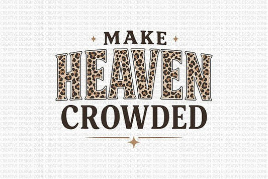 Make heaven crowded Uv DECAL (4IN)