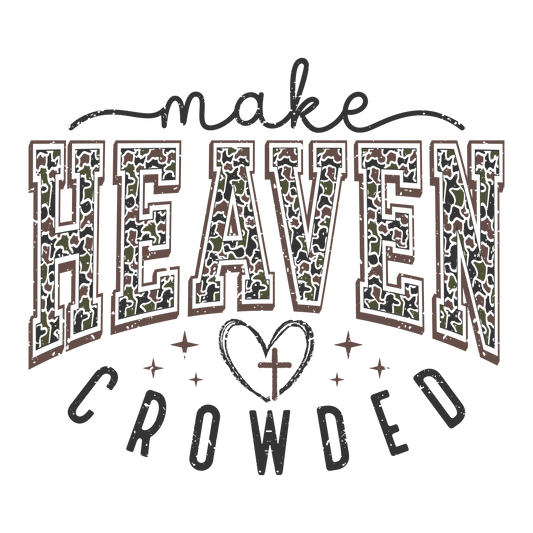 DTF TRANSFER MAKE HEAVEN CROWDED CAMO