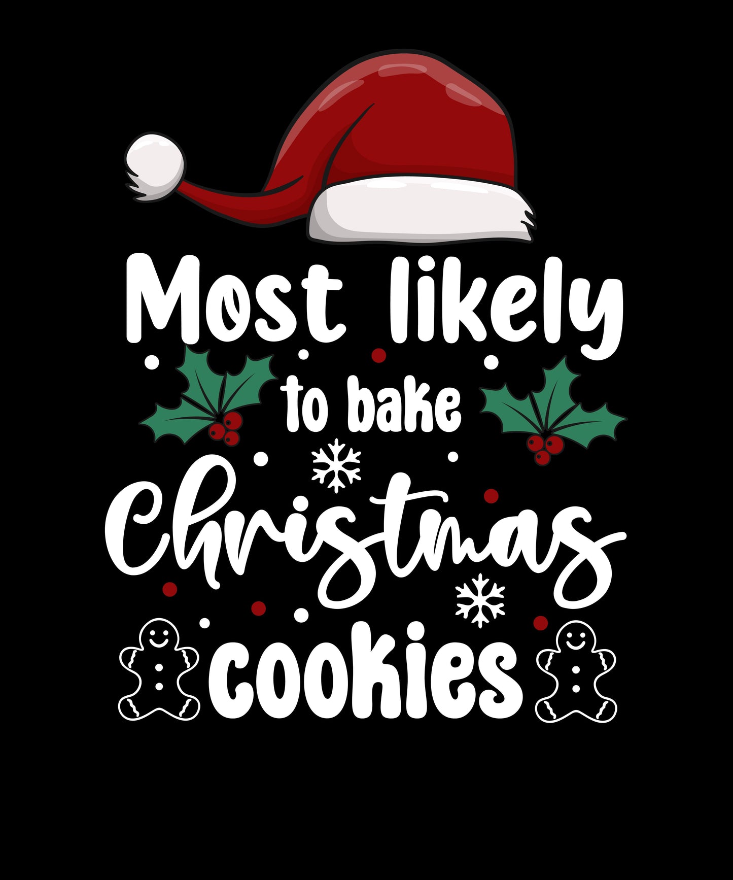 most likely to bake Christmas cookies (White) DTF Transfer