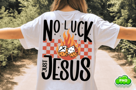 No luck just jesus