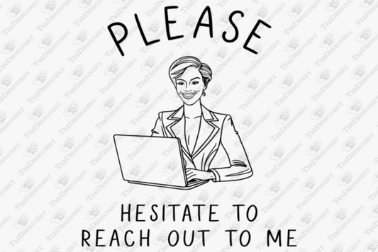 Please hesitate to reach out to me 😆