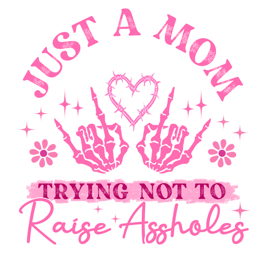 Just a mom out here trying not to raise assholes pink and white