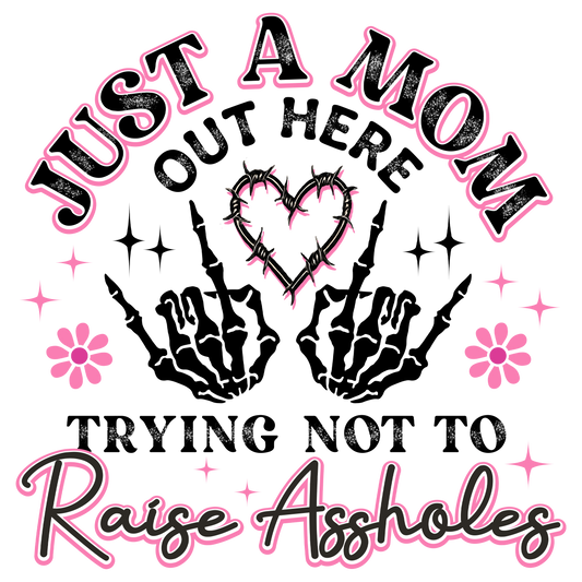 Just a mom out here trying not to raise assholes