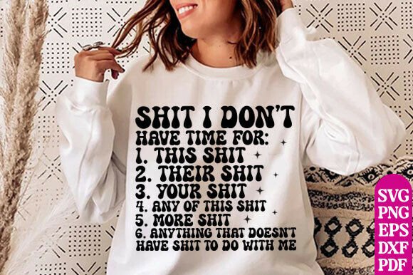 Shirt I don't have time for dtf transfer