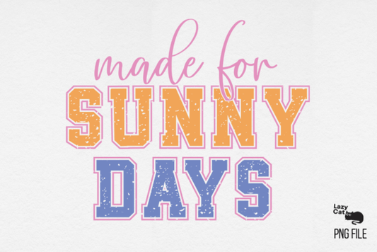 Made for SuNnY days