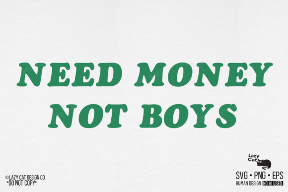 Need money not boys