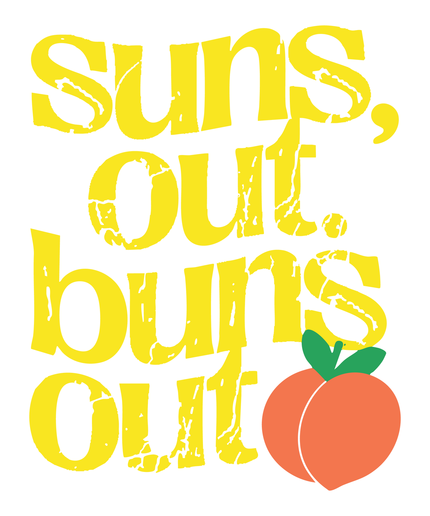 Suns out buns out dtf transfer