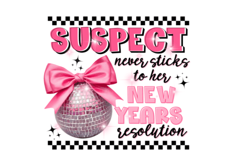 Pink disco ball with bow and text 'Suspect never sticks to her New Year's resolution' on a white background.