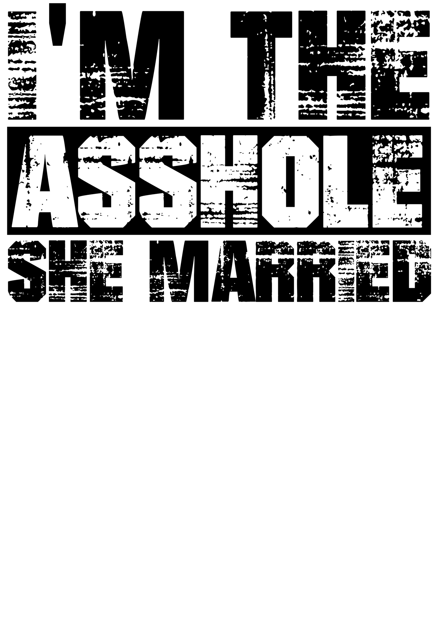 I'm the asshole she married dtf transfer white