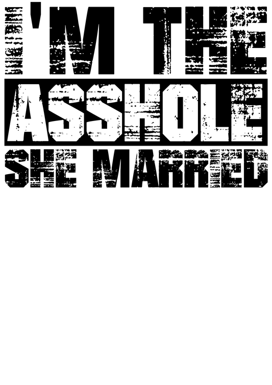 I'm the asshole she married dtf transfer black