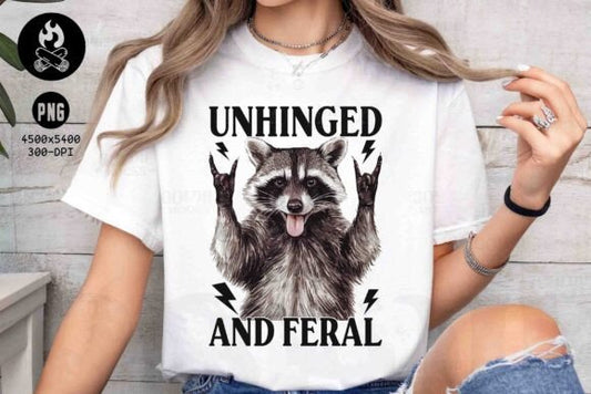Unhinged and feral