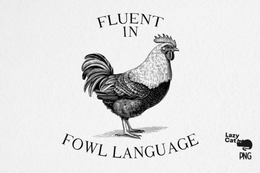 Fluent in fowl language dtf TRANSFER