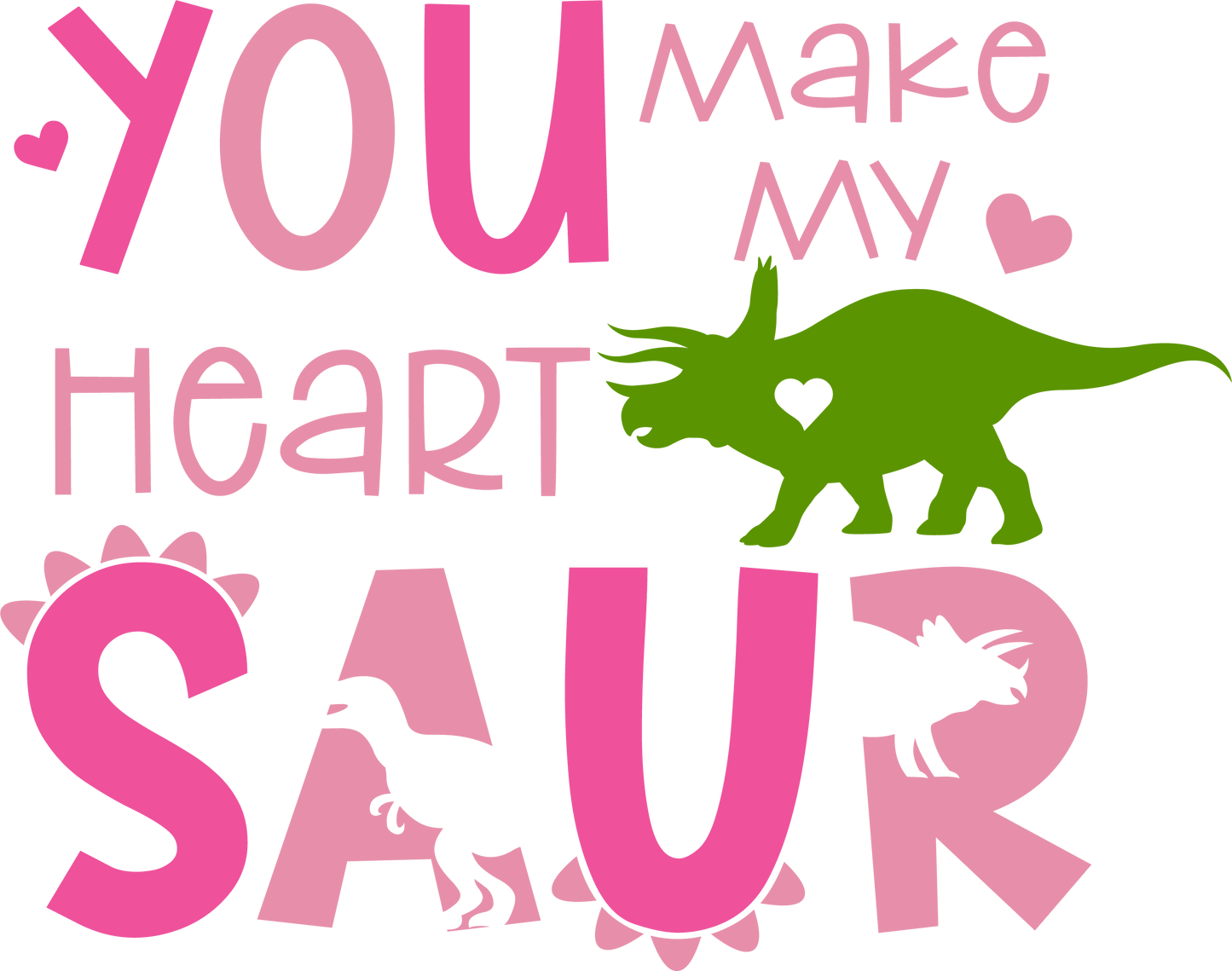 You make my heart saur pink