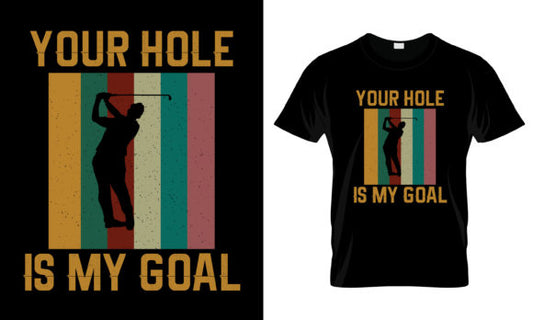 Your hole is my goal DTF TRANSFER