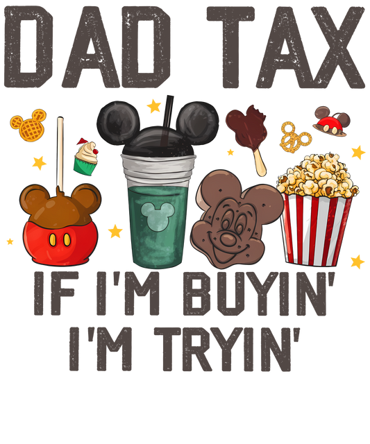 Dad Tax if i'm buying i'm tryin white dtf transfer