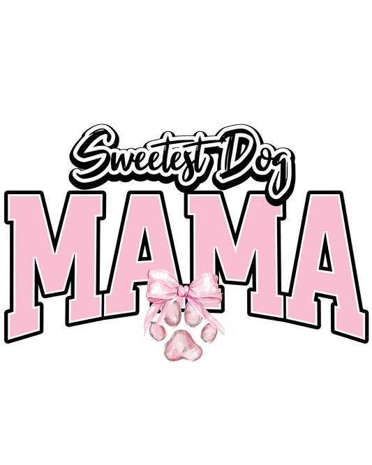 sweetest dog mama dtf transfer