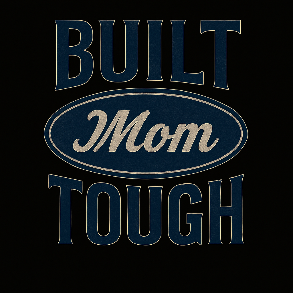 Built Mom tough