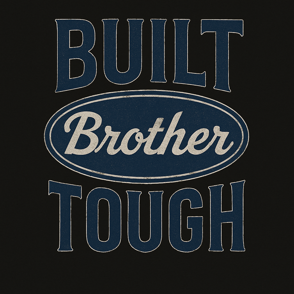 Built brother tough