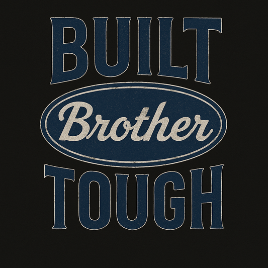 Built brother tough