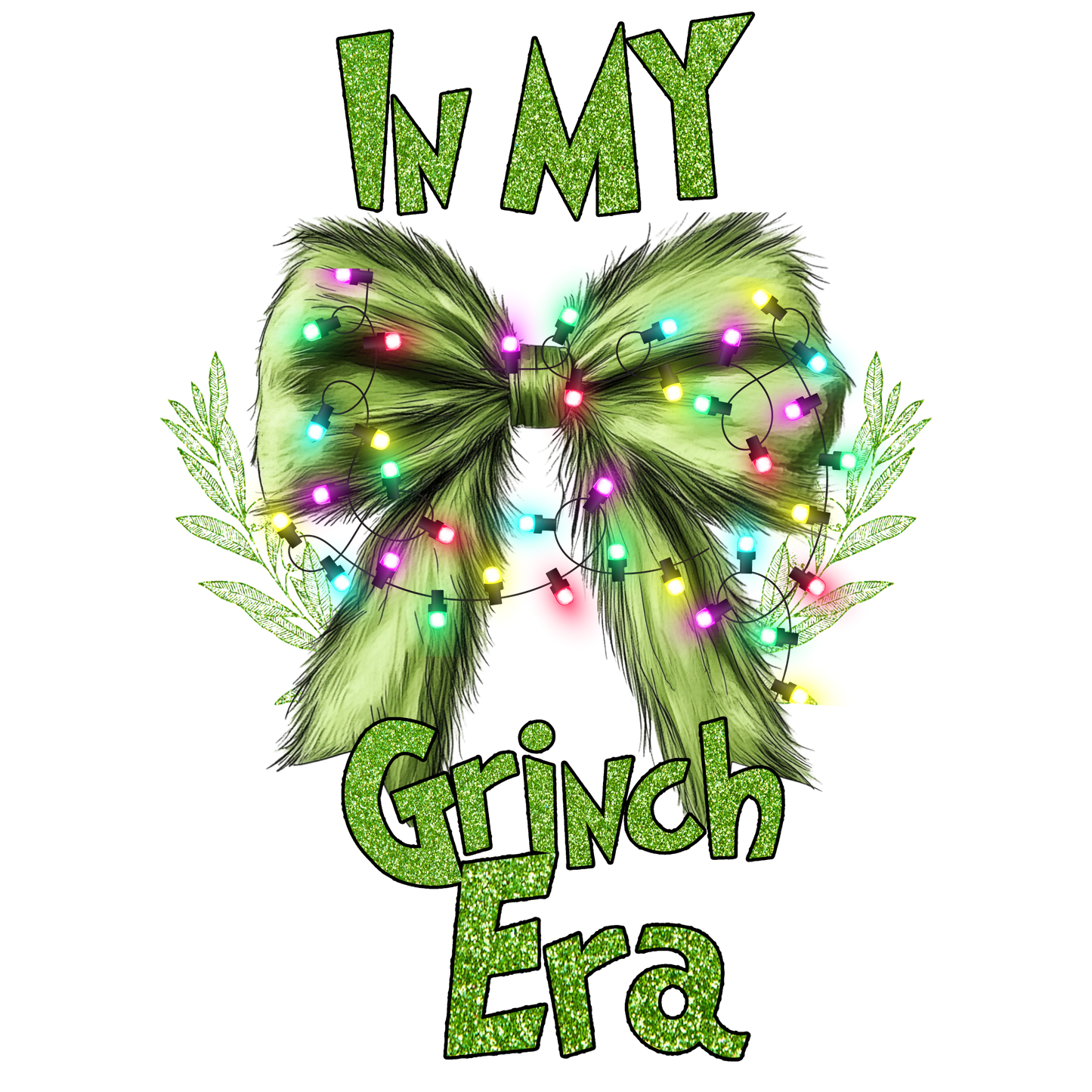 In my grinch era bow/lights dtf transfer