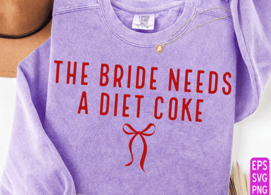 The bride needs a diet coke Dtf Transfer
